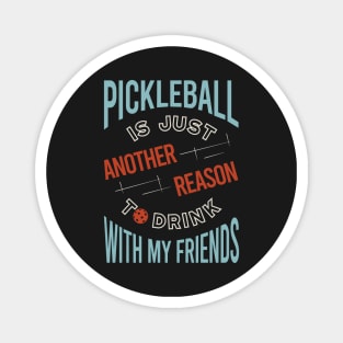 Funny Pickleball Saying Pickleball Friends Magnet